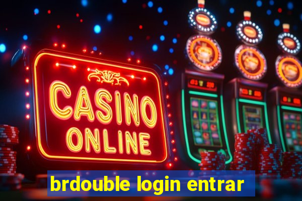 brdouble login entrar